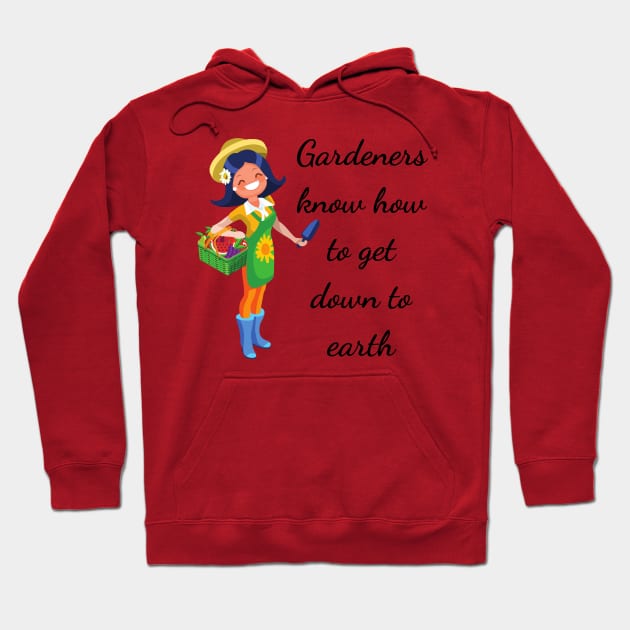 Gardeners know how to get down to earth Hoodie by GardeningKnowledge